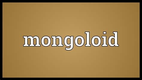 Mongoloid Definition & Meaning